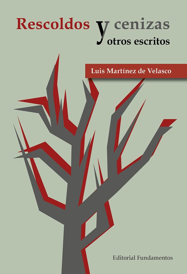 RESCOLDOS Y CENIZAS | 9788424514457 | MARTÍNEZ DE VELASCO, LUIS