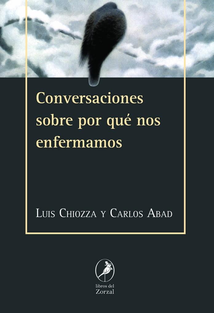 CONVERSACIONES SOBRE POR QUÉ NOS ENFERMAMOS | 9789875993211 | CHIOZZA, LUIS