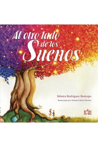 AL OTRO LADO DE LOS SUEÑOS | 9788416777754 | RODRIGUEZ RESTREPO, MONICA