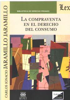 COMPRAVENTA EN EL DERECHO DEL CONSUMO, LA | 9789563923858 | JARAMILLO JARAMILLO, CARLOS IGNACIO