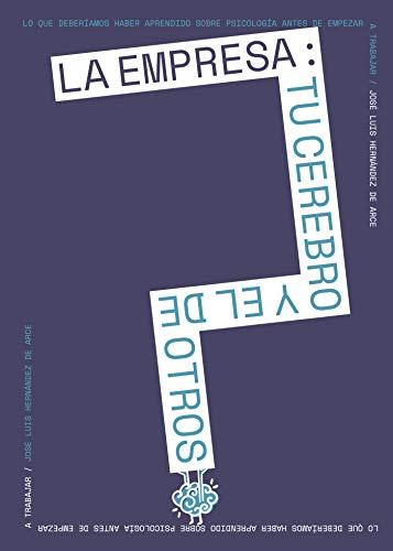 EMPRESA, LA : TU CEREBRO Y EL DE OTROS | 9788409203284 | HERNANDEZ DE ARCE, JOSE LUIS