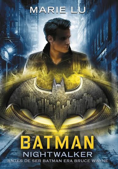 BATMAN : NIGHTWALKER | 9788490439203 | LU, MARIE