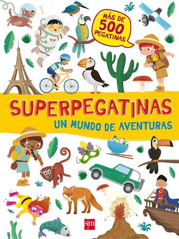 SUPERPEGATINAS UN MUNDO DE AVENTURAS | 9788467592122 | LIBRI, DE AGOSTINI