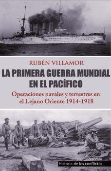 PRIMERA GUERRA MUNDIAL EN EL PACÍFICO, LA | 9788494497117 | VILLAMOR, RUBÉN