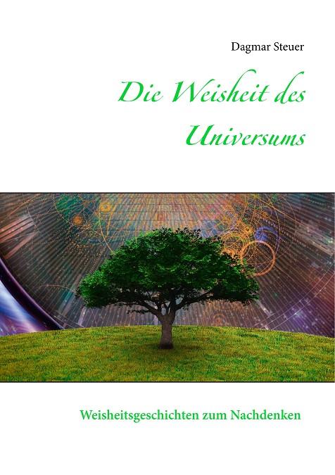 DIE WEISHEIT DES UNIVERSUMS | 9783749467587 | STEUER, DAGMAR