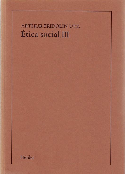 ÉTICA SOCIAL, TOMO III (IMPRESIÓN BAJO DEMANDA) | 9788425415982 | UTZ, ARTHUR