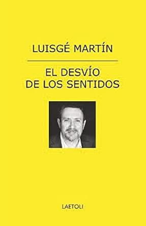 DESVIO DE LOS SENTIDOS, EL | 9788412641035 | MARTÍN, LUISGÉ