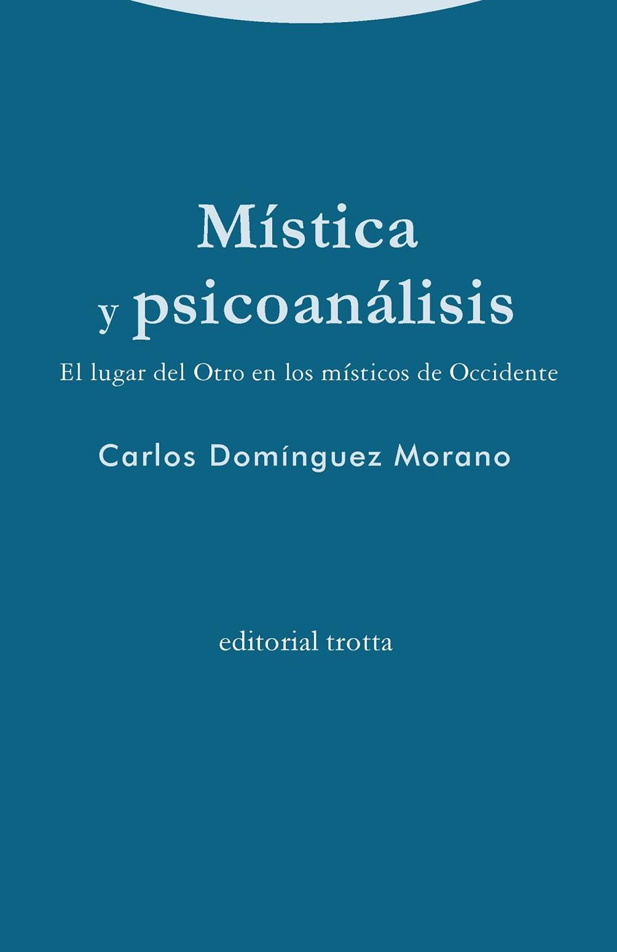 MÍSTICA Y PSICOANÁLISIS | 9788498798272 | DOMINGUEZ MORANO, CARLOS