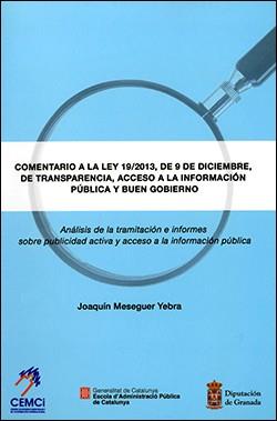 COMENTARIO A LA LEY 19/2013, DE 9 DE DICIEMBRE, DE TRANSPARENCIA, ACCESO A LA INFORMACIÓN PÚBLICA Y BUEN GOBIERNO | 9788439391241 | MESEGUER YEBRA, JOAQUÍN