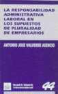 RESPONSABILIDAD ADMINISTRATIVA LABORAL EN LOS SUPUESTOS DE PLURALIDAD DE EMPRESARIOS, LA | 9788480024488 | VALVERDE ASENCIO, ANTONIO JOSÉ