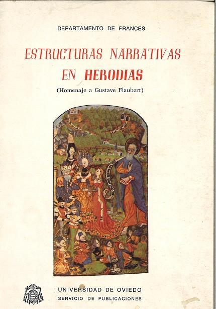ESTRUCTURAS NARRATIVAS EN HERODIAS (HOMENAJE A GUSTAV FLAUBERT) | 9788474680751 | ARAGÓN FERNÁNDEZ, Mª AURORA / ARENAS, VICENTE / BANGO DE LA CAMPA, FLOR Mª