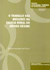 OP/282-O TRABALLO DAS MULLERES NA GALICIA RURAL DO ANTIGO RÉXIME | 9788498871173 | RIAL GARCÍA, SERRANA MERCEDES