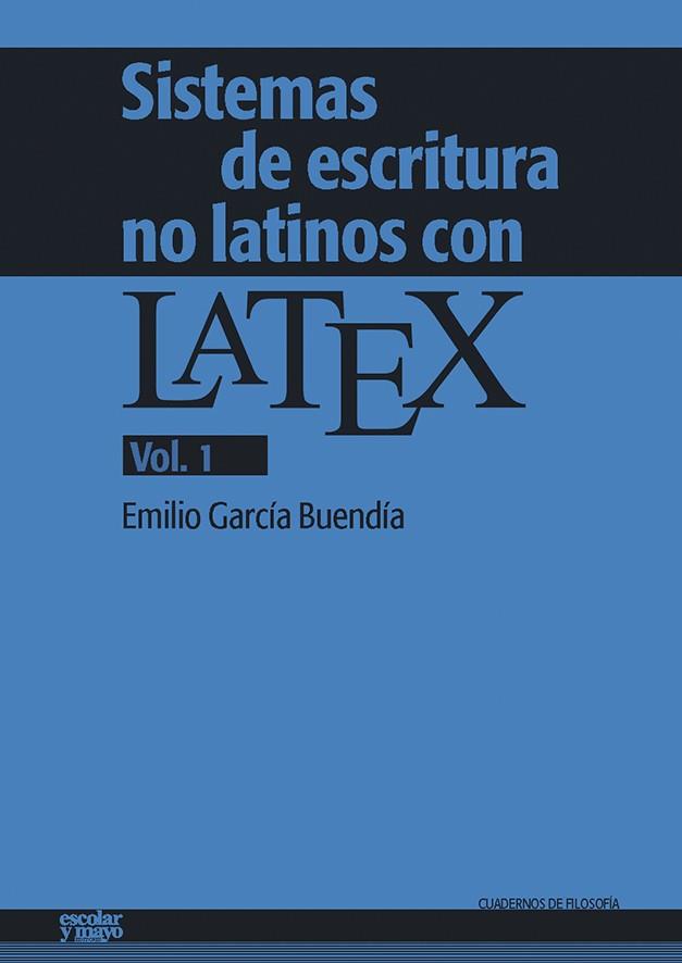 SISTEMAS DE ESCRITURA NO LATINOS CON LATEX. VOL. 1 | 9788416020690 | EMILIO, GARCÍA BUENDÍA