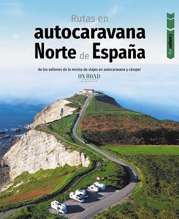 RUTAS EN AUTOCARAVANA POR EL NORTE DE ESPAÑA | 9788491586715 | BELTRÁN MONJE, LOLI / RODRÍGUEZ MARTÍNEZ, CONRADO