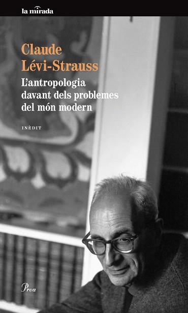 ANTROPOLOGIA DAVANT DELS PROBLEMES DEL MÓN MODERN, L' | 9788475883175 | LEVI-STRAUSS, CLAUDE