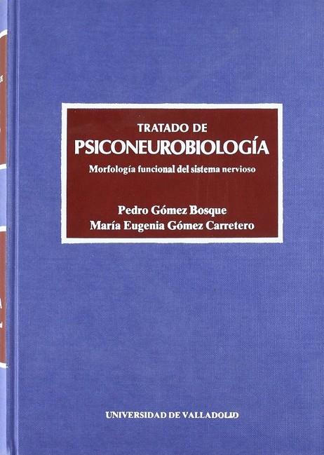 TRATADO DE PSICONEUROBIOLOGÍA. MORFOLOGÍA FUNCIONAL DEL SISTEMA NERVIOSO | 9788486192815 | GOMEZ BOSQUE, PEDRO / GOMEZ CARRETERO, EUGENIA