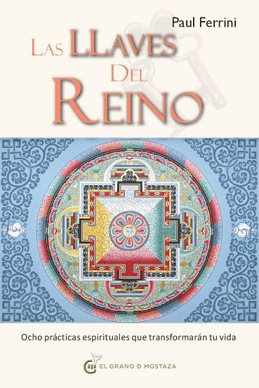 LLAVES DEL REINO, LAS. OCHO PRACTICAS ESPIRITUALES QUE TRANSFORMARÁN TU VIDA | 9788493931179 | FERRINI, PAUL