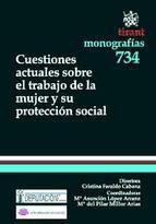 CUESTIONES ACTUALES SOBRE EL TRABAJO DE LA MUJER Y SU PROTECCIÓN SOCIAL | 9788499850108 | CRISTINA FARALDO CABANA/Mª ASUNCIÓN LÓPEZ ARRANZ/Mª DEL PILAR MILLOR ARIAS/PATRICIA FARALDO CABANA/A
