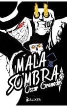 MALA SOMBRA | 9786287631021 | GRANADOS, OSCAR