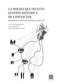 MIRADA QUE INCLUYE GESTIÓN SISTEMICA DE CONFLICTOS, LA | 9791370330781 | CUESTA MAESTRO, LUIS CARLOS