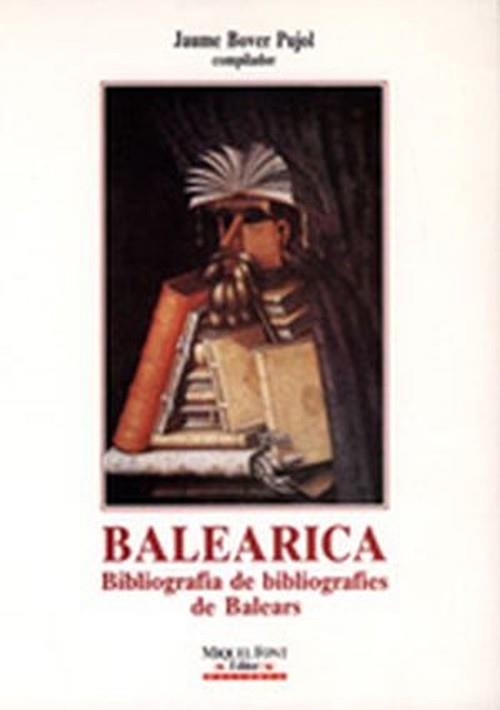 BALEARICA. BIBLIOGRAFIA DE BIBLIOGRAFIES DE BALEARS | 9788486366766 | BOVER PUJOL, JAUME