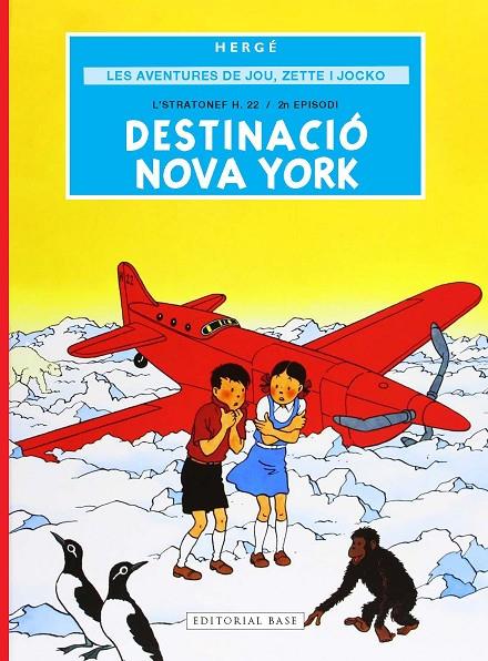 AVENTURES DE JOU, ZETTE I JOCKO 02, LES : DESTINACIÓ NOVA YORK | 9791387728298 | HERGÉ