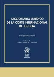 DICCIONARIO JURIDICO DE LA CORTE INTERNACIONAL DE JUSTICIA | 9788413970301 | QUINTANA, JUAN JOSÉ