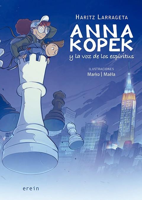ANNA KOPEK 04. ANNA KOPEK Y LA VOZ DE LOS ESPÍRITUS | 9788491099604 | LARRAGETA, HARITZ