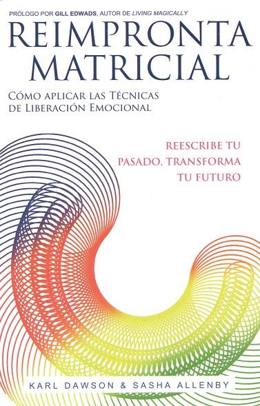 REIMPRONTA MATRICIAL. CÓMO APLICAR LAS TÉCNICAS DE LIBERACIÓN EMOCIONAL | 9780188622041 | ALLENBY, SASHA / DAWSON, KARL