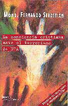 CONCIENCIA CRISTIANA ANTE EL TERRORISMO DE ETA, LA (EPÍLOGO DE: LA IGLESIA FRENTE AL TERRORISMO DE ETA) | 9788479145262 | SEBASTIÁN AGUILAR, FERNANDO
