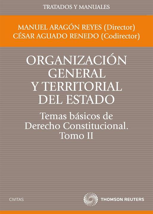 ORGANIZACIÓN GENERAL Y TERRITORIAL DEL ESTADO.TEMAS BÁSICOS DE DERECHO CONSTITUCIONAL. TOMO II | 9788447035359 | AGUADO RENEDO, CÉSAR
