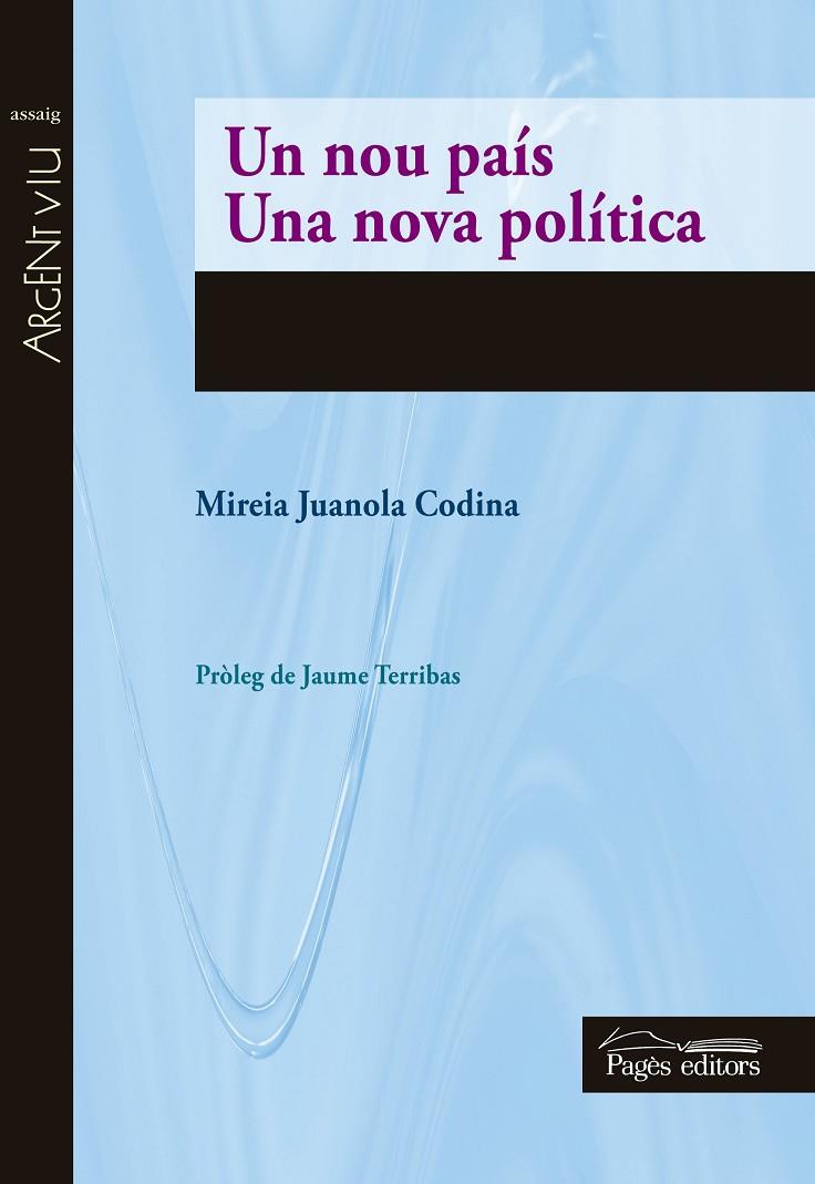 NOU PAÍS, UNA NOVA POLÍTICA, UN | 9788499756592 | JUANOLA CODINA, MIREIA