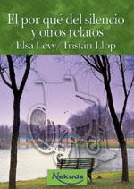 POR QUÉ DEL SILENCIO Y OTROS RELATOS, EL | 9788492086863 | LEVY, ELSA / LLOP, TRISTÁN
