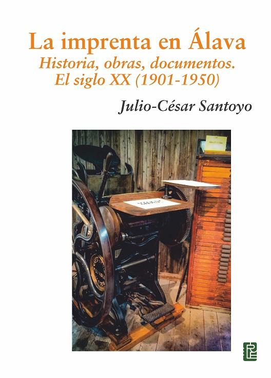 IMPRENTA EN ALAVA, LA. HISTORIA, OBRAS, DOCUMENTOS | 9791387583651 | SANTOYO MEDIAVILLA, JULIO CESAR