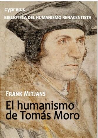 HUMANISMO DE TOMÁS MORO, EL | 9788412771275 | MITJANS, FRANK