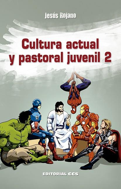 CULTURA ACTUAL Y PASTORAL JUVENIL 2 | 9788413790336 | ROJANO MARTÍNEZ, JESÚS