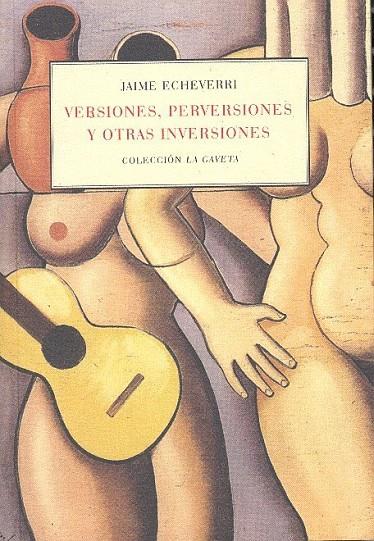 VERSIONES, PERVERSIONES Y OTRAS INVERSIONES | 9788498521719 | ECHEVERRI, JAIME