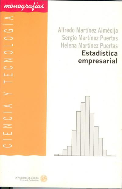 ESTADÍSTICA EMPRESARIAL | 9788482406091 | MARTÍNEZ PUERTAS, SERGIO / MARTÍNEZ PUERTAS, HELENA / MARTÍNEZ ALMÉCIJA, ALFREDO