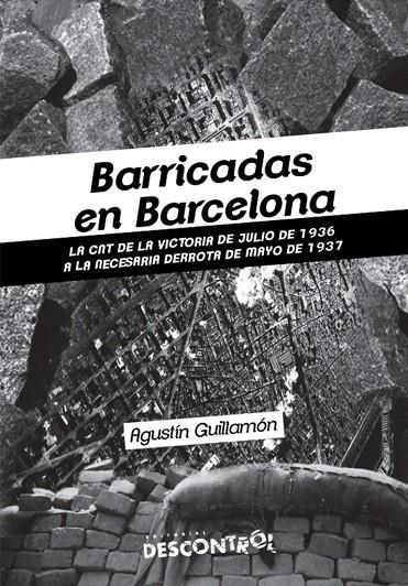 BARRICADAS EN BARCELONA | 9788416553013 | GUILLAMÓN IBORRA, AGUSTÍN