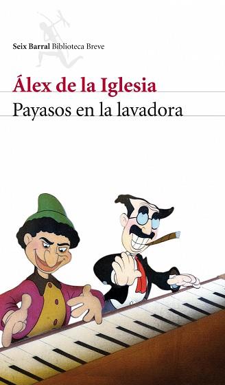 PAYASOS EN LA LAVADORA | 9788432212659 | IGLESIA, ALEX