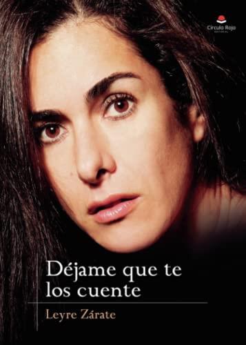DÉJAME QUE TE LOS CUENTE | 9788411558907 | ZÁRATE, LEYRE