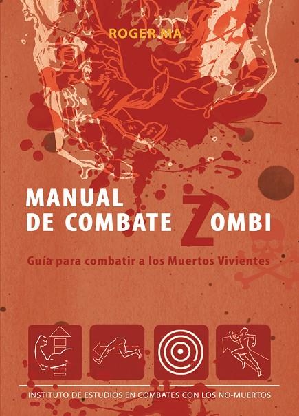 MANUAL DE COMBATE ZOMBI. GUIA PARA COMBATIR A LOS MUERTOS VIVIENTES | 9788493814373 | DIVERSOS AUTORS