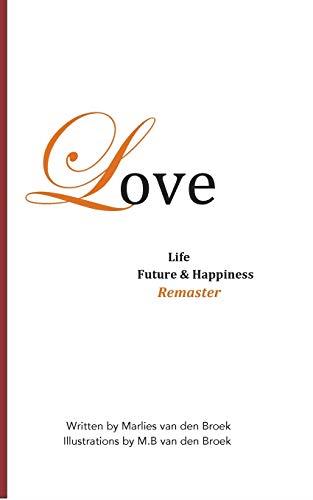 LOVE, LIFE, FUTURE AND HAPPINESS | 9782322208142 | VAN DEN BROEK, M.B