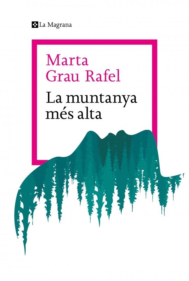 MUNTANYA MÉS ALTA, LA | 9788410009738 | GRAU RAFEL, MARTA