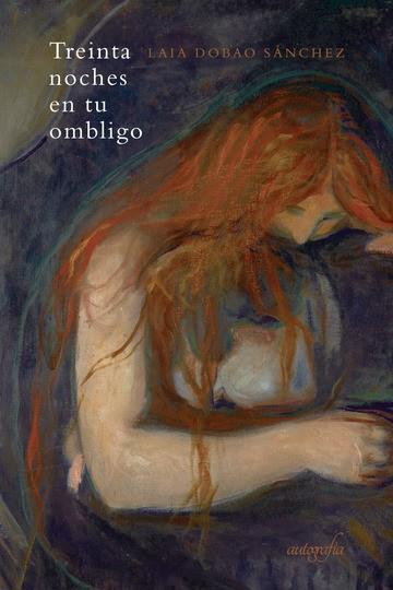TREINTA NOCHES EN TU OMBLIGO | 9788417654856 | DOBAO SÁNCHEZ, LAIA