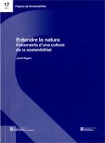 ENTENDRE DE LA NATURA. FONAMENTS D'UNA CULTURA DE LA SOSTENIBILITAT | 9788439387909 | PIGEM, JORDI