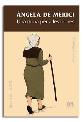 ÀNGELA DE MÈRICI, UNA DONA PER A LES DONES | 9788491652472 | BRUGADA CLOTAS, MARTIRIÀ