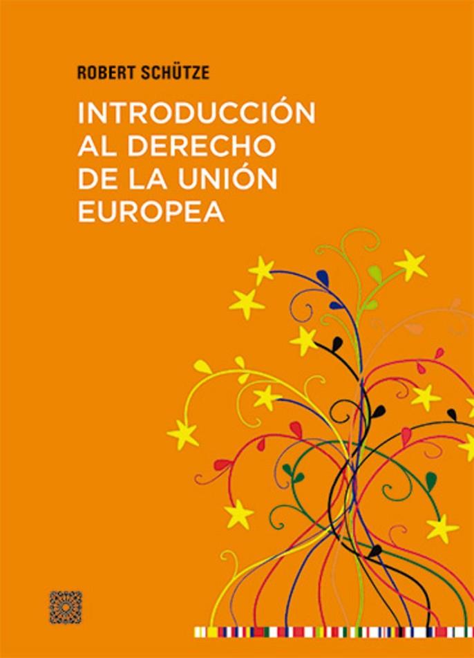 INTRODUCCIÓN AL DERECHO DE LA UNION EUROPEA | 9788413698014 | SCHUTZE, ROBERT