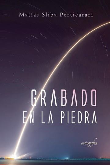 GRABADO EN LA PIEDRA | 9788417654948 | SLIBA PERTICARARI, MATIAS