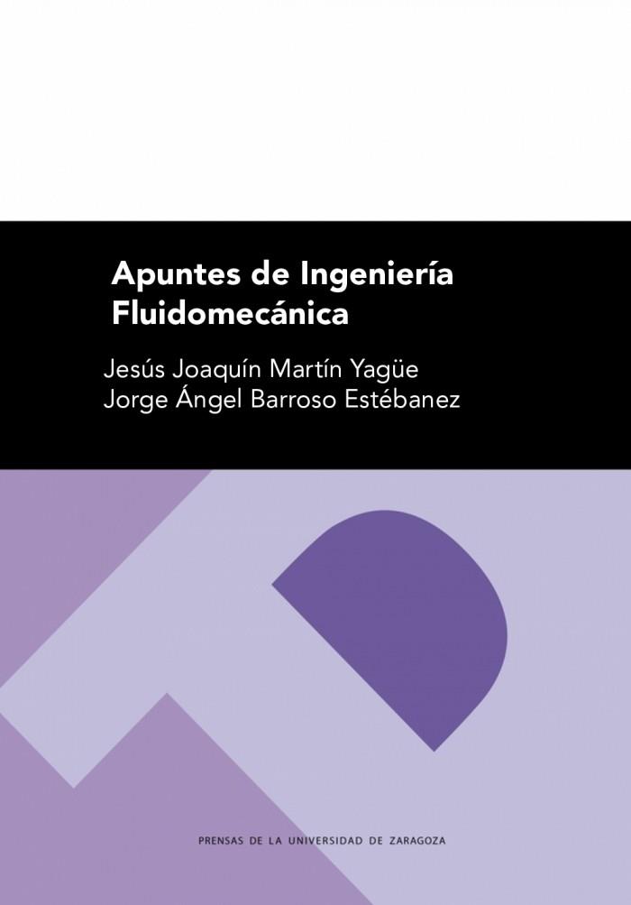 APUNTES DE INGENIERÍA FLUIDOMECÁNICA | 9788492774357 | BARROSO ESTÉBANEZ, JORGE ANGEL / MARTÍN YAGÜE, JESÚS JOAQUÍN